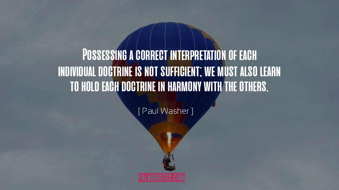Paul Washer Quotes: Possessing a correct interpretation of