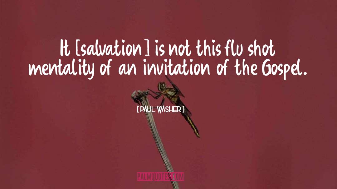 Paul Washer Quotes: It [salvation] is not this