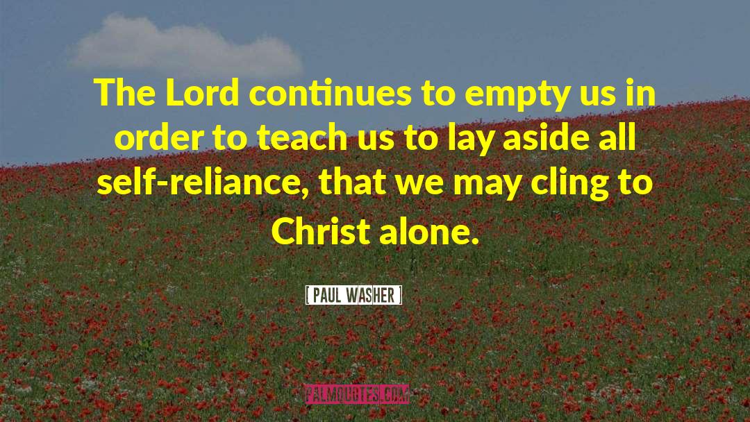 Paul Washer Quotes: The Lord continues to empty