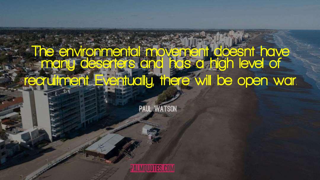 Paul Watson Quotes: The environmental movement doesn't have