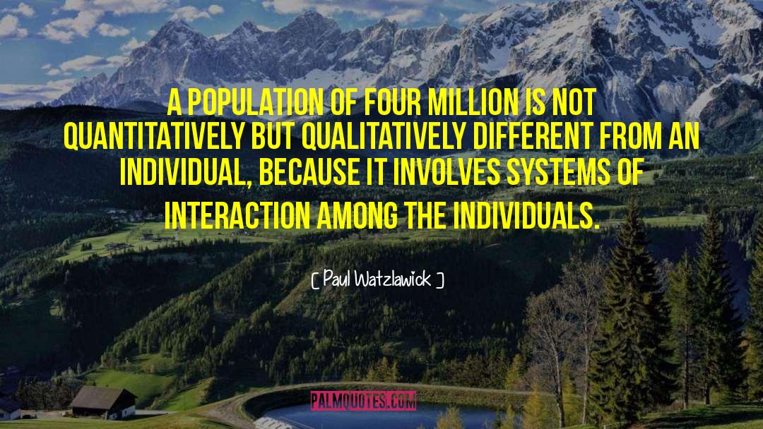 Paul Watzlawick Quotes: A population of four million