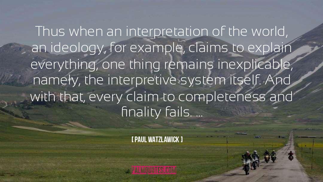 Paul Watzlawick Quotes: Thus when an interpretation of