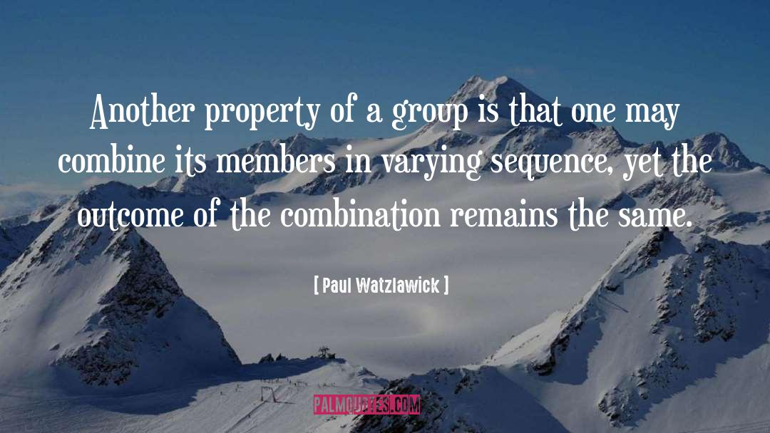 Paul Watzlawick Quotes: Another property of a group