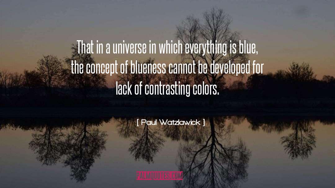 Paul Watzlawick Quotes: That in a universe in