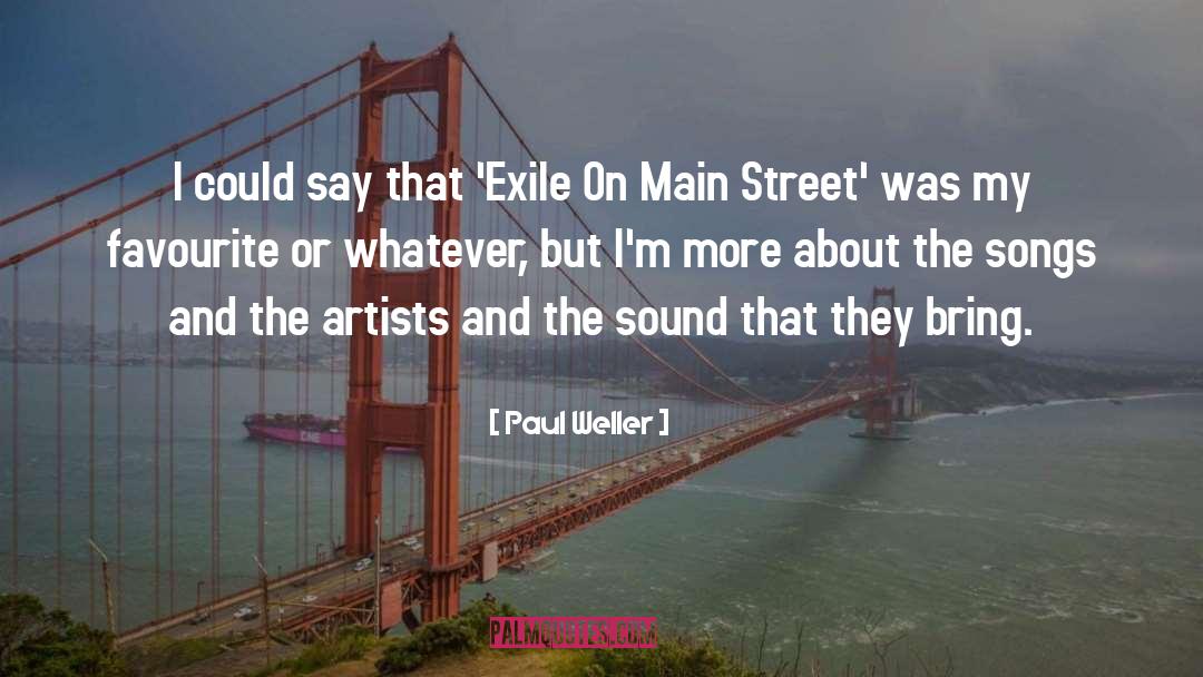 Paul Weller Quotes: I could say that 'Exile