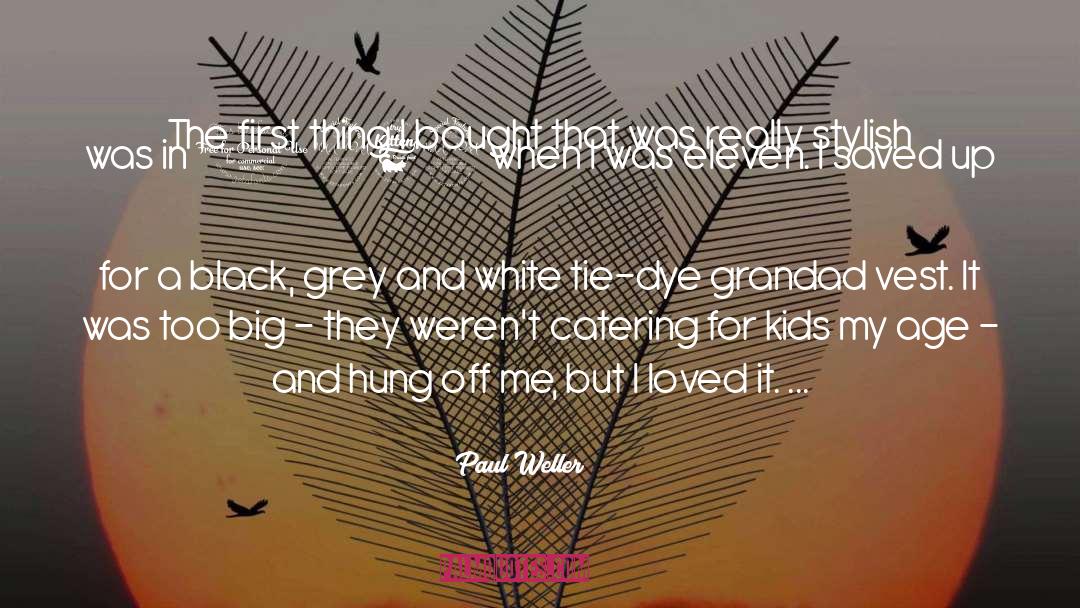 Paul Weller Quotes: The first thing I bought