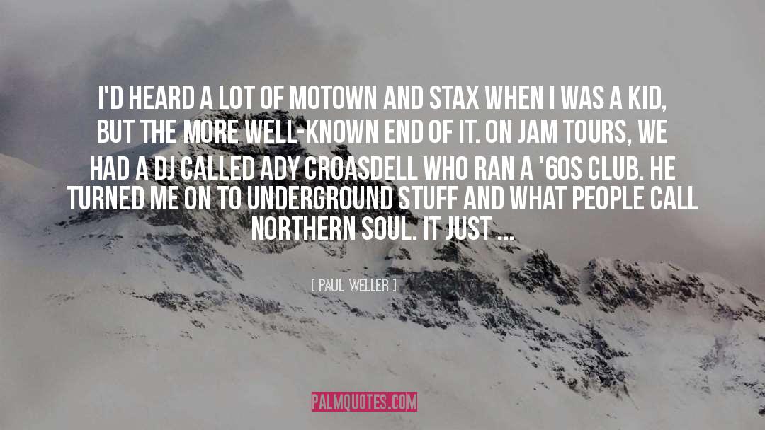 Paul Weller Quotes: I'd heard a lot of