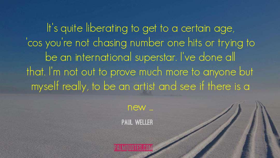 Paul Weller Quotes: It's quite liberating to get