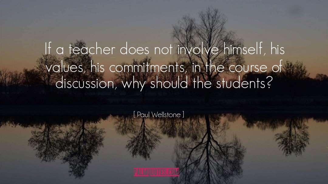 Paul Wellstone Quotes: If a teacher does not