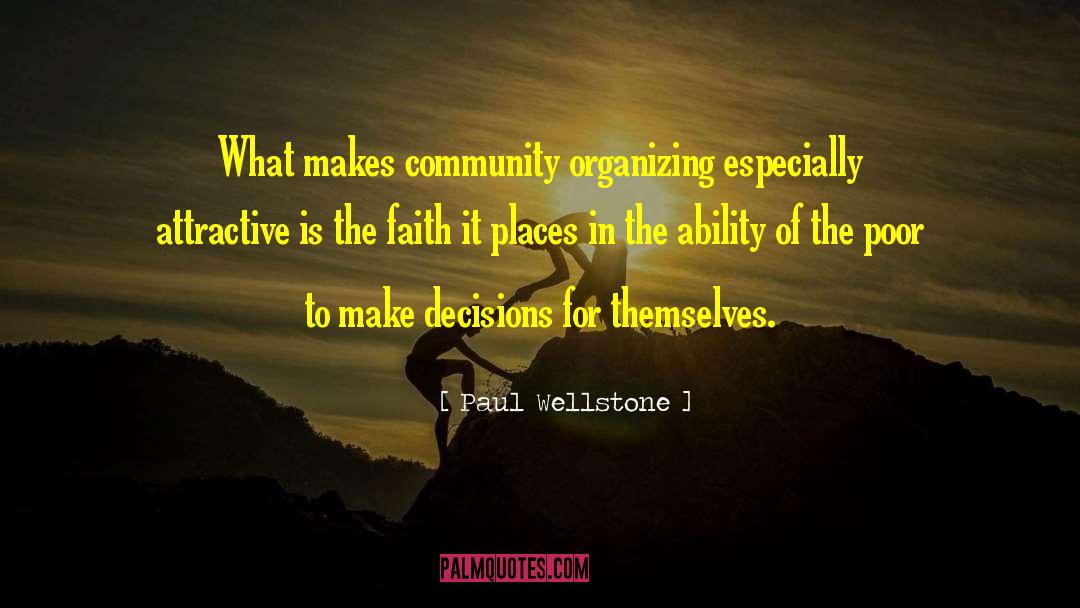 Paul Wellstone Quotes: What makes community organizing especially