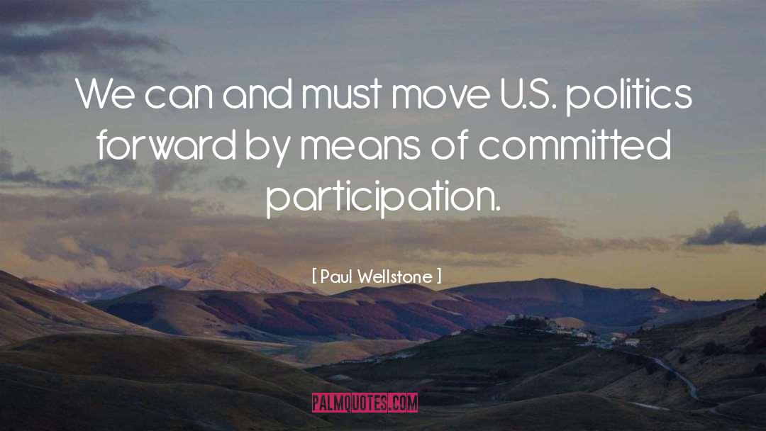 Paul Wellstone Quotes: We can and must move