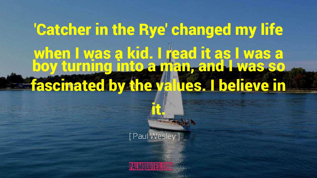 Paul Wesley Quotes: 'Catcher in the Rye' changed