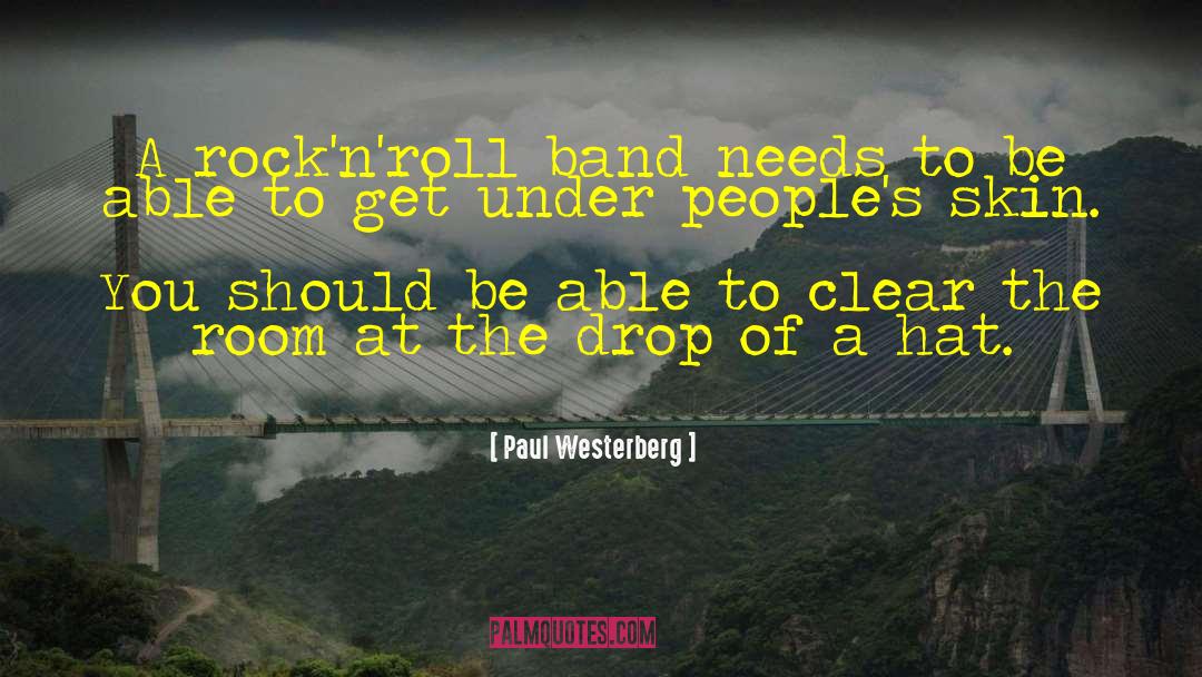 Paul Westerberg Quotes: A rock'n'roll band needs to