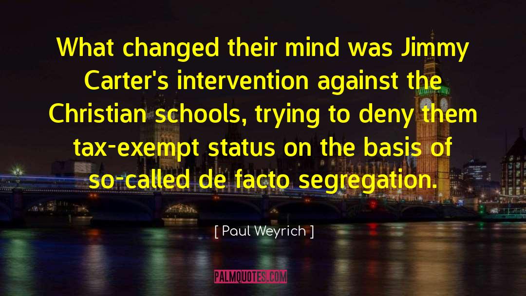 Paul Weyrich Quotes: What changed their mind was