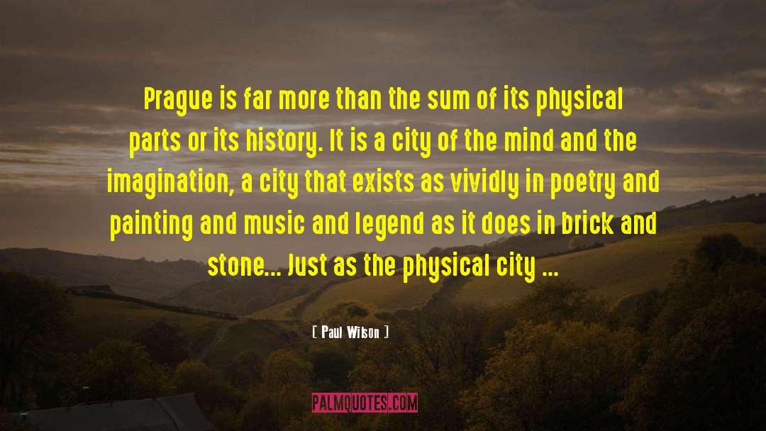 Paul Wilson Quotes: Prague is far more than