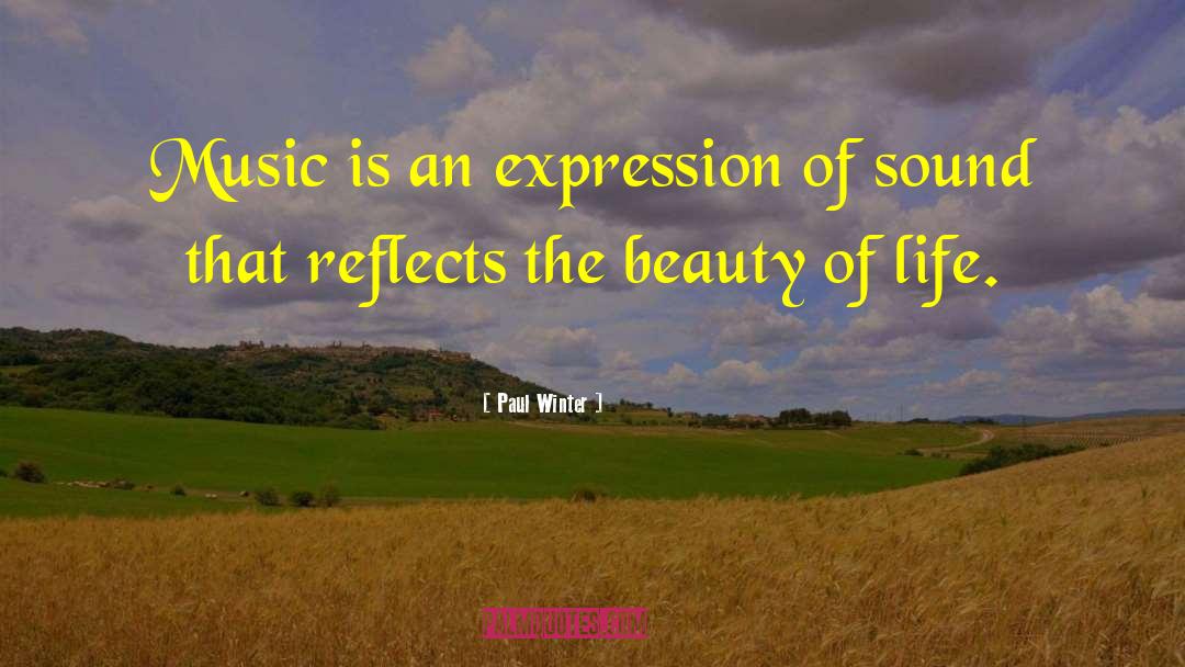 Paul Winter Quotes: Music is an expression of