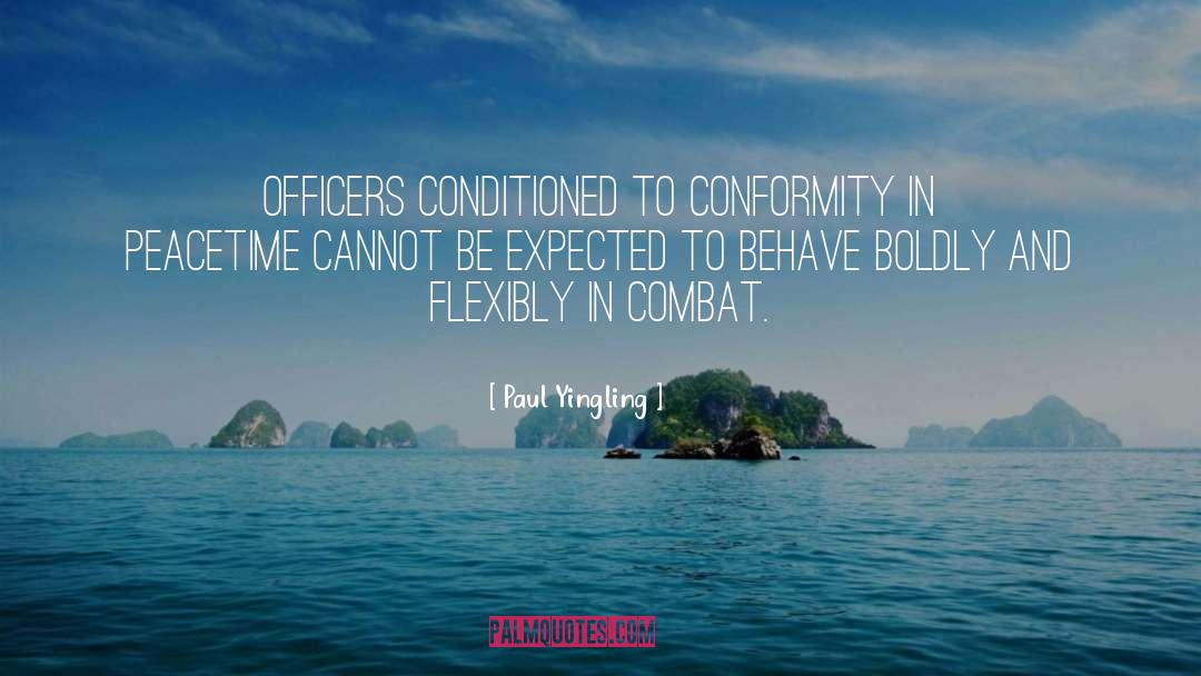 Paul Yingling Quotes: Officers conditioned to conformity in