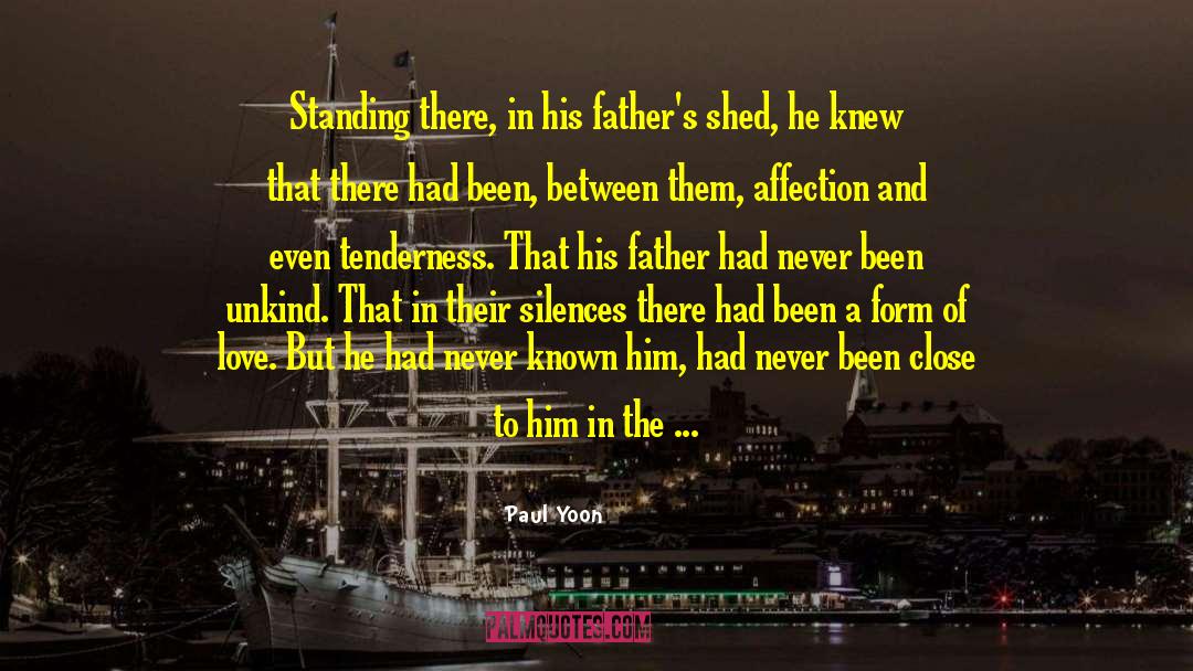 Paul Yoon Quotes: Standing there, in his father's