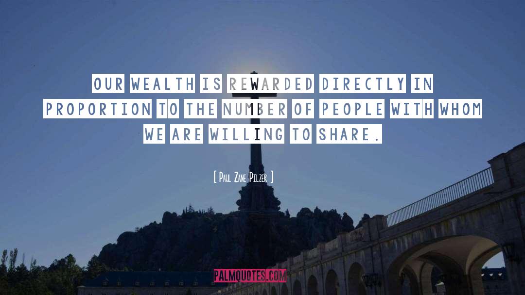 Paul Zane Pilzer Quotes: Our wealth is rewarded directly