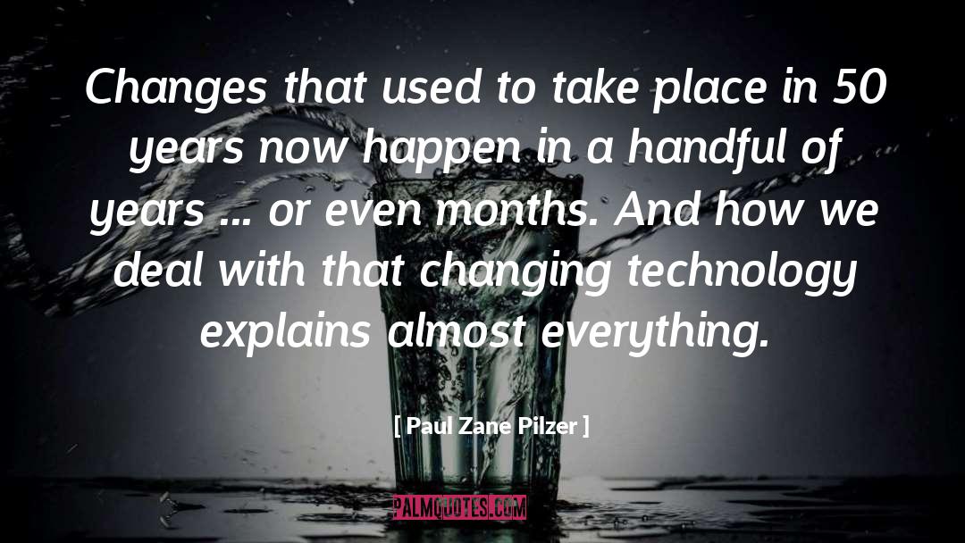 Paul Zane Pilzer Quotes: Changes that used to take