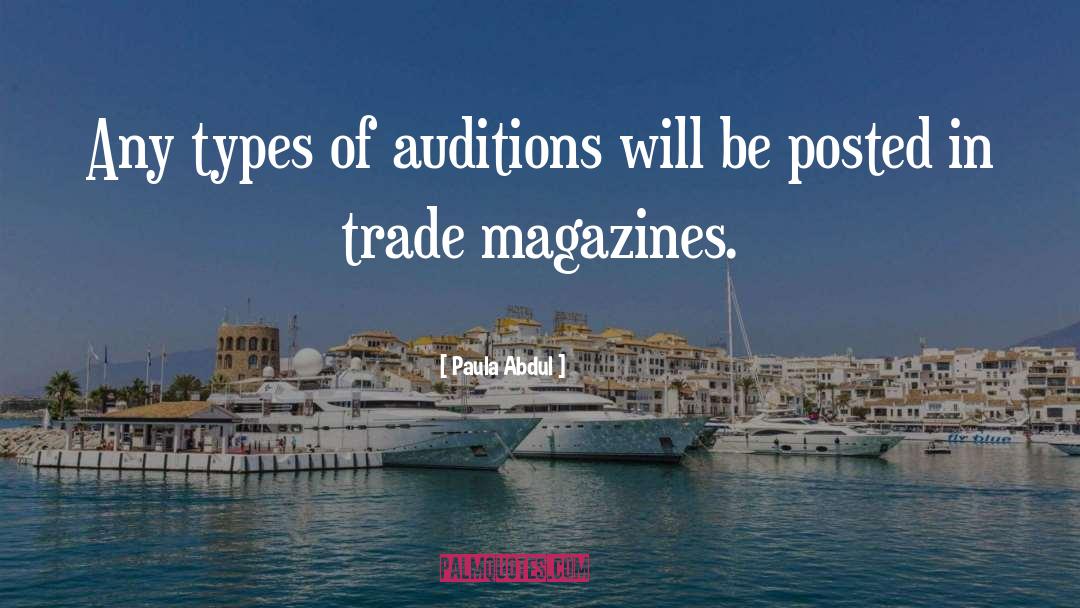 Paula Abdul Quotes: Any types of auditions will
