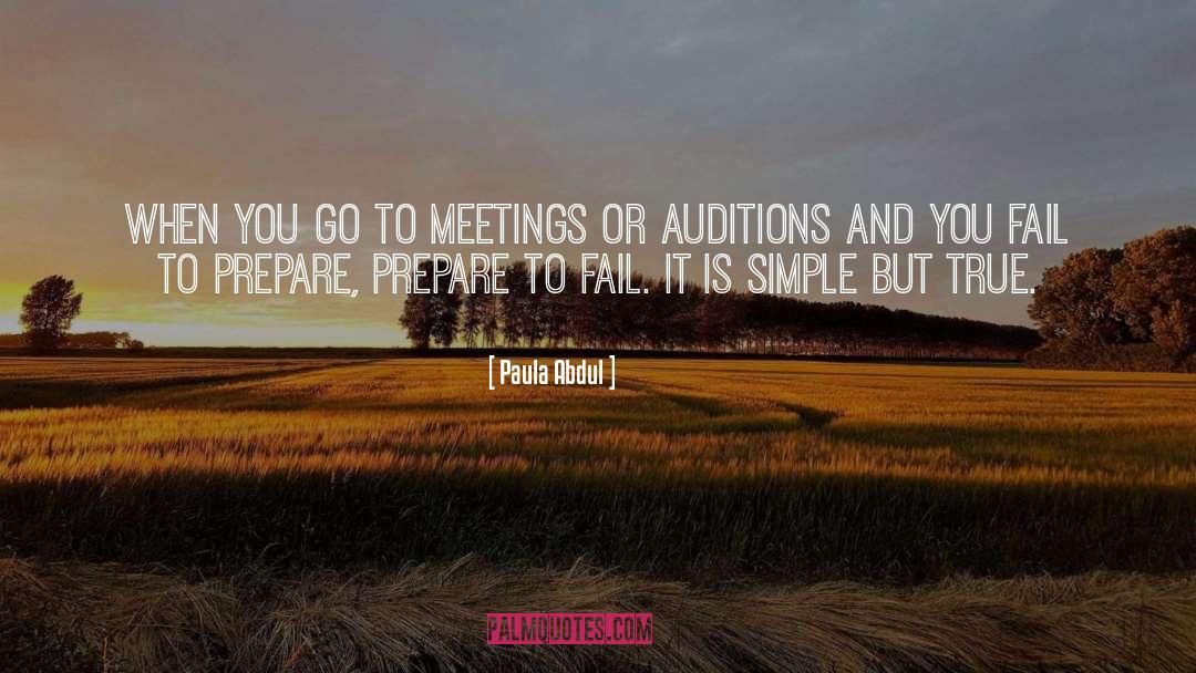 Paula Abdul Quotes: When you go to meetings