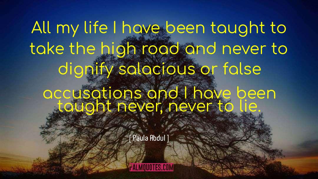 Paula Abdul Quotes: All my life I have