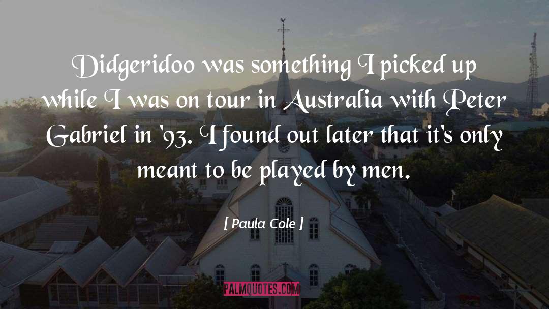 Paula Cole Quotes: Didgeridoo was something I picked