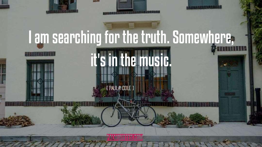 Paula Cole Quotes: I am searching for the