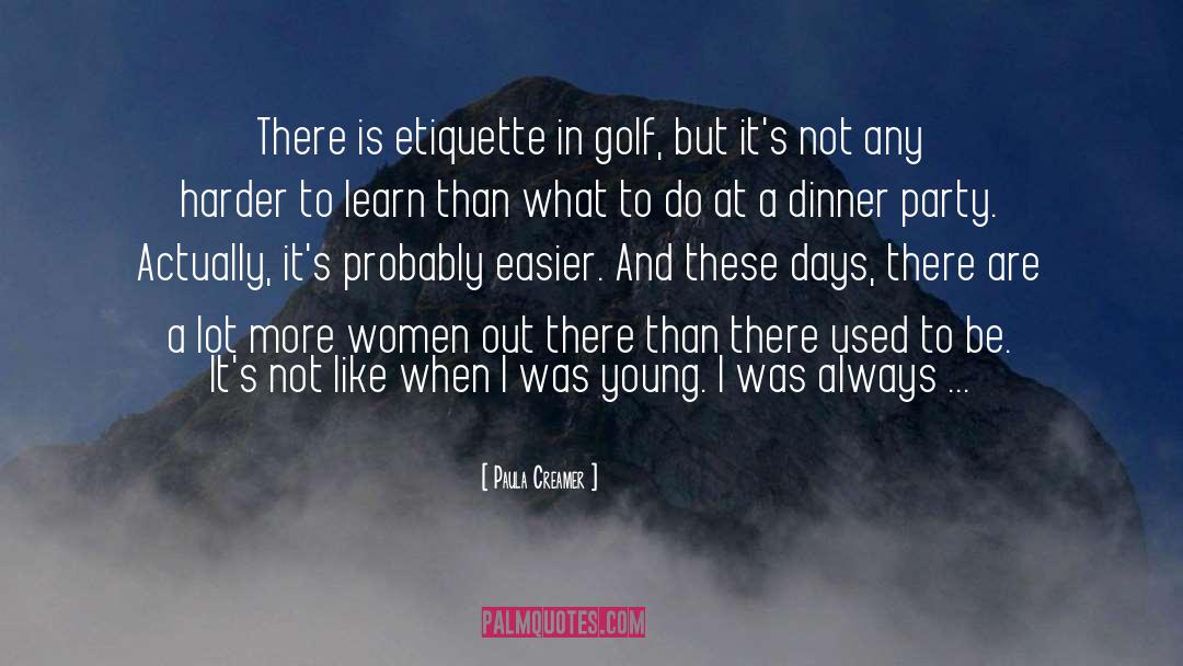 Paula Creamer Quotes: There is etiquette in golf,