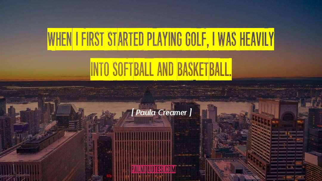 Paula Creamer Quotes: When I first started playing