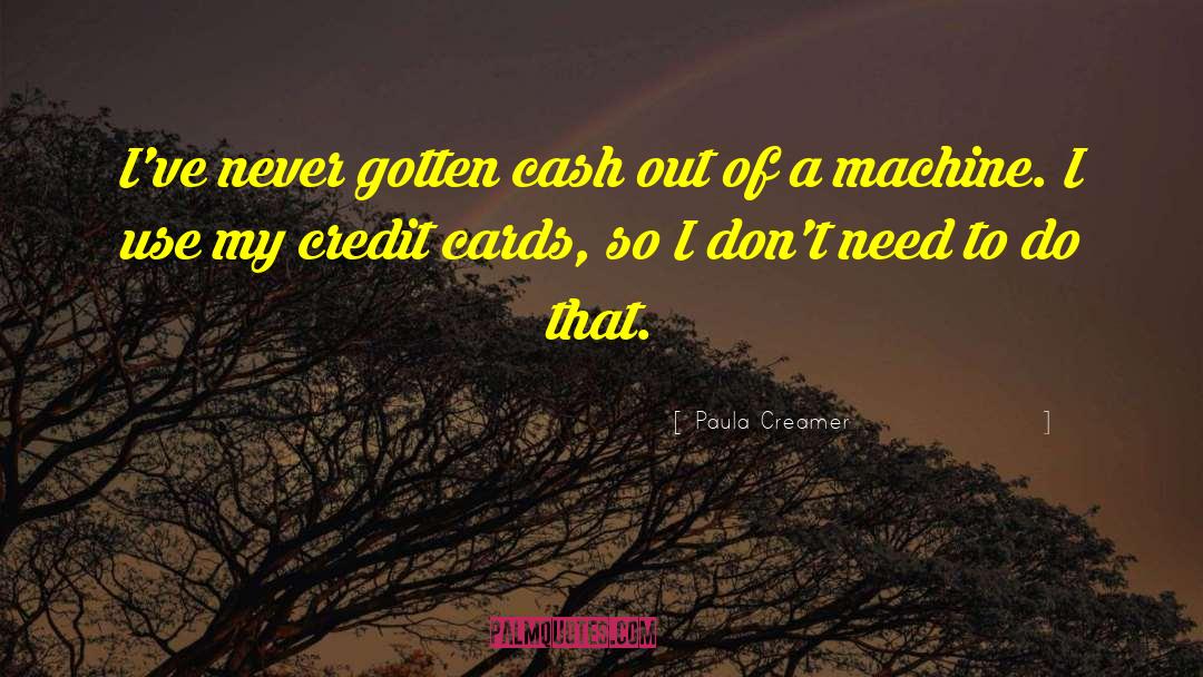 Paula Creamer Quotes: I've never gotten cash out