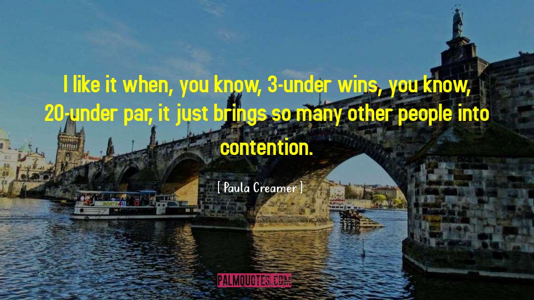 Paula Creamer Quotes: I like it when, you