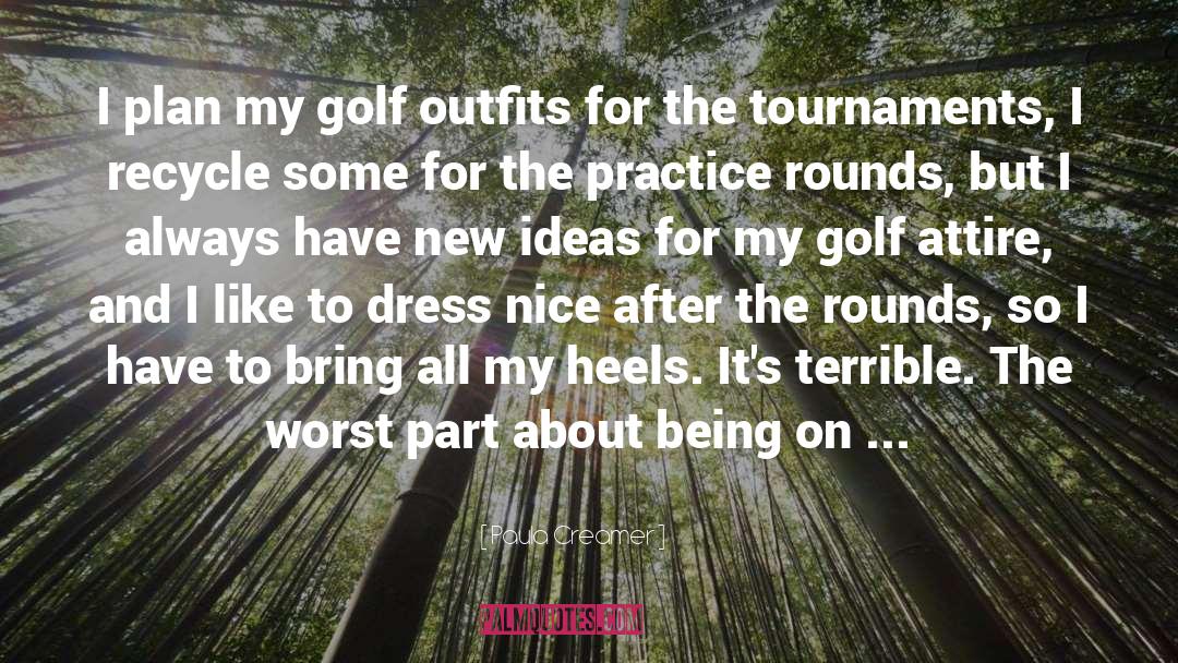 Paula Creamer Quotes: I plan my golf outfits