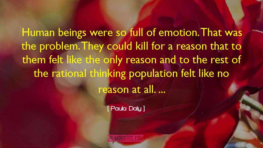 Paula Daly Quotes: Human beings were so full