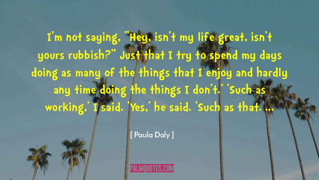 Paula Daly Quotes: I'm not saying, 