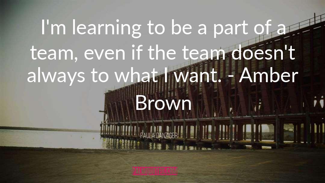 Paula Danziger Quotes: I'm learning to be a