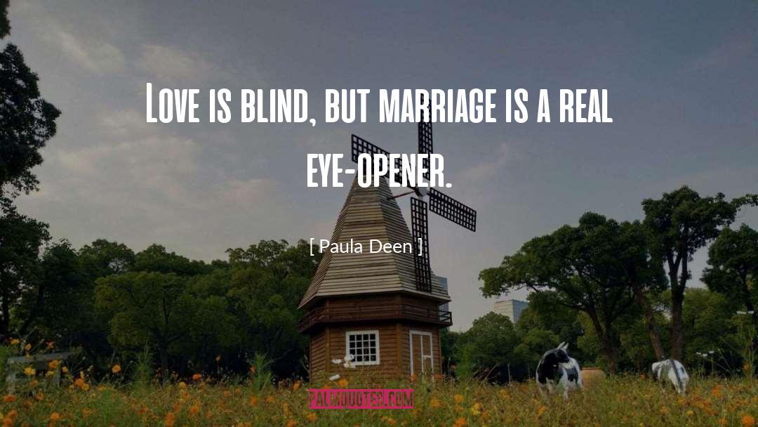 Paula Deen Quotes: Love is blind, but marriage