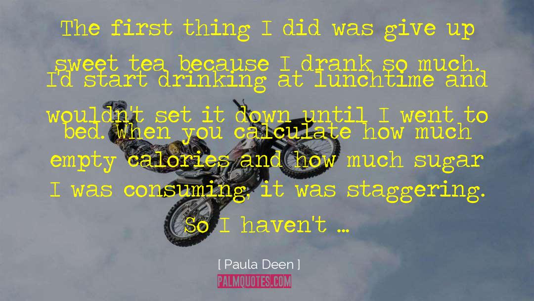 Paula Deen Quotes: The first thing I did