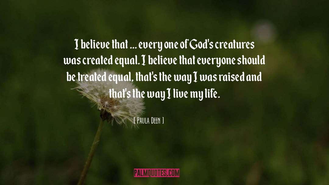 Paula Deen Quotes: I believe that ... every