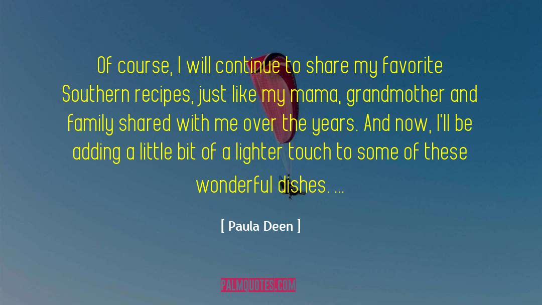 Paula Deen Quotes: Of course, I will continue
