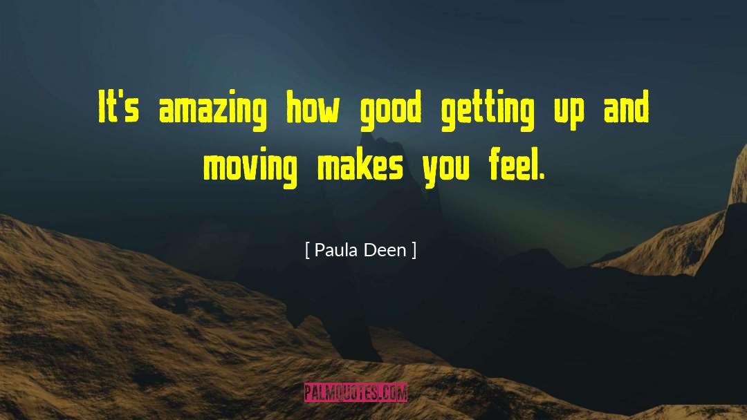 Paula Deen Quotes: It's amazing how good getting