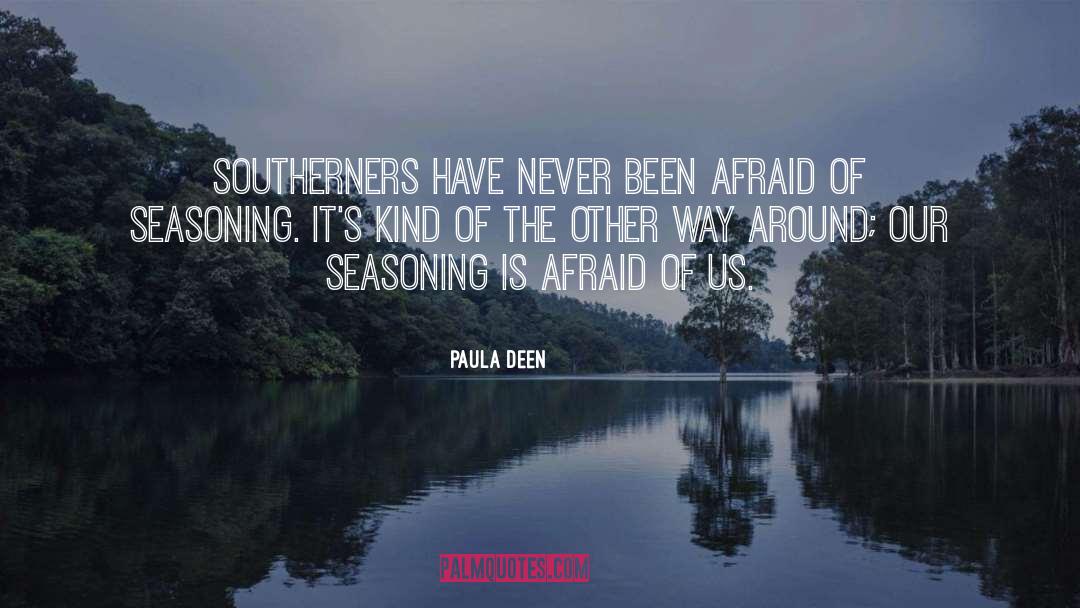 Paula Deen Quotes: Southerners have never been afraid