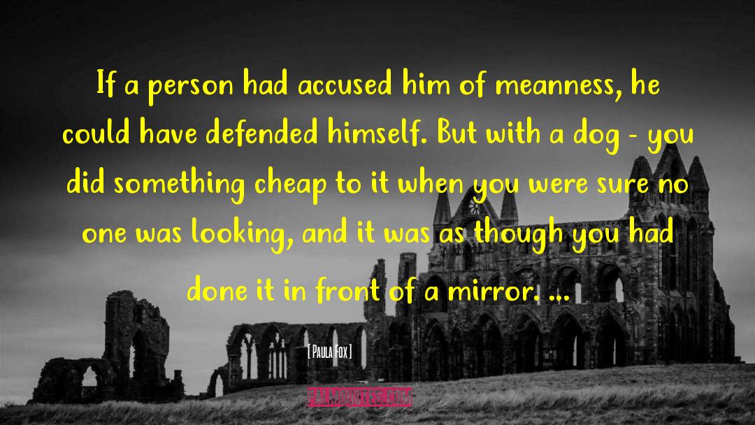 Paula Fox Quotes: If a person had accused