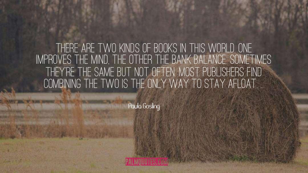 Paula Gosling Quotes: There are two kinds of