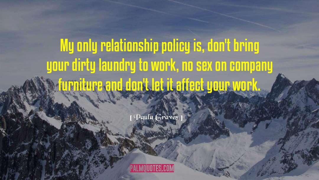 Paula Graves Quotes: My only relationship policy is,