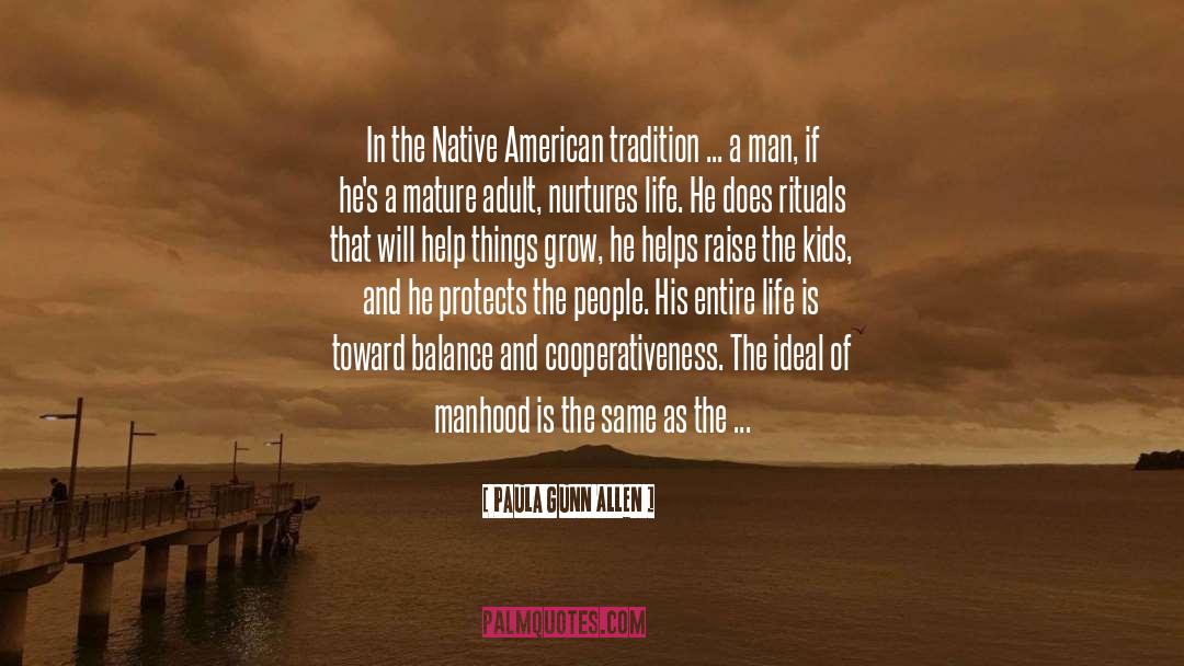Paula Gunn Allen Quotes: In the Native American tradition