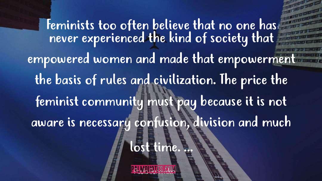 Paula Gunn Allen Quotes: Feminists too often believe that