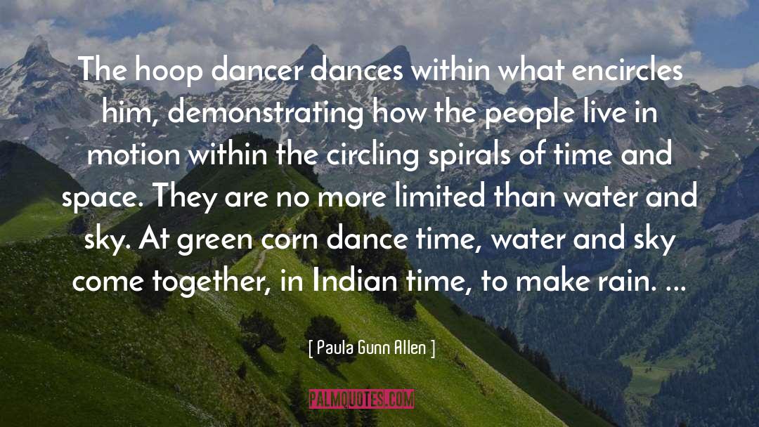 Paula Gunn Allen Quotes: The hoop dancer dances within