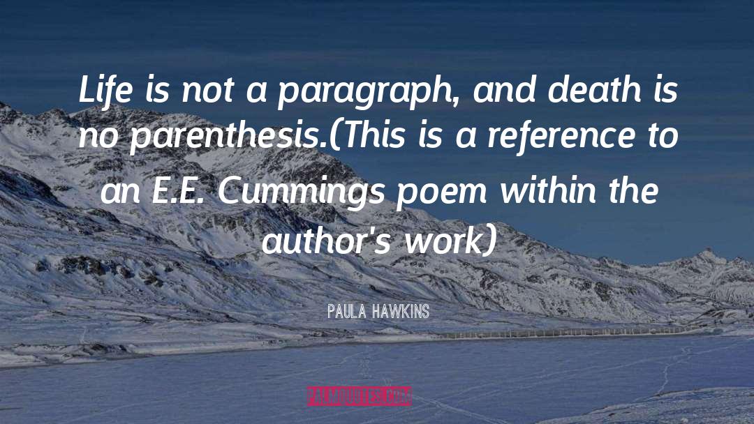Paula Hawkins Quotes: Life is not a paragraph,